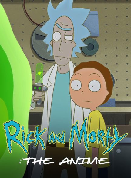 تماشای انیمه ریک و مورتی: انیمه Rick and Morty: The Anime