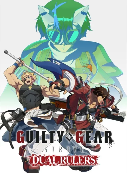 دانلود انیمه Guilty Gear Strive: Dual Rulers